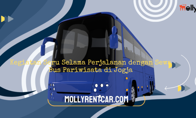 Kegiatan Seru Selama Perjalanan dengan Sewa Bus Pariwisata di Jogja